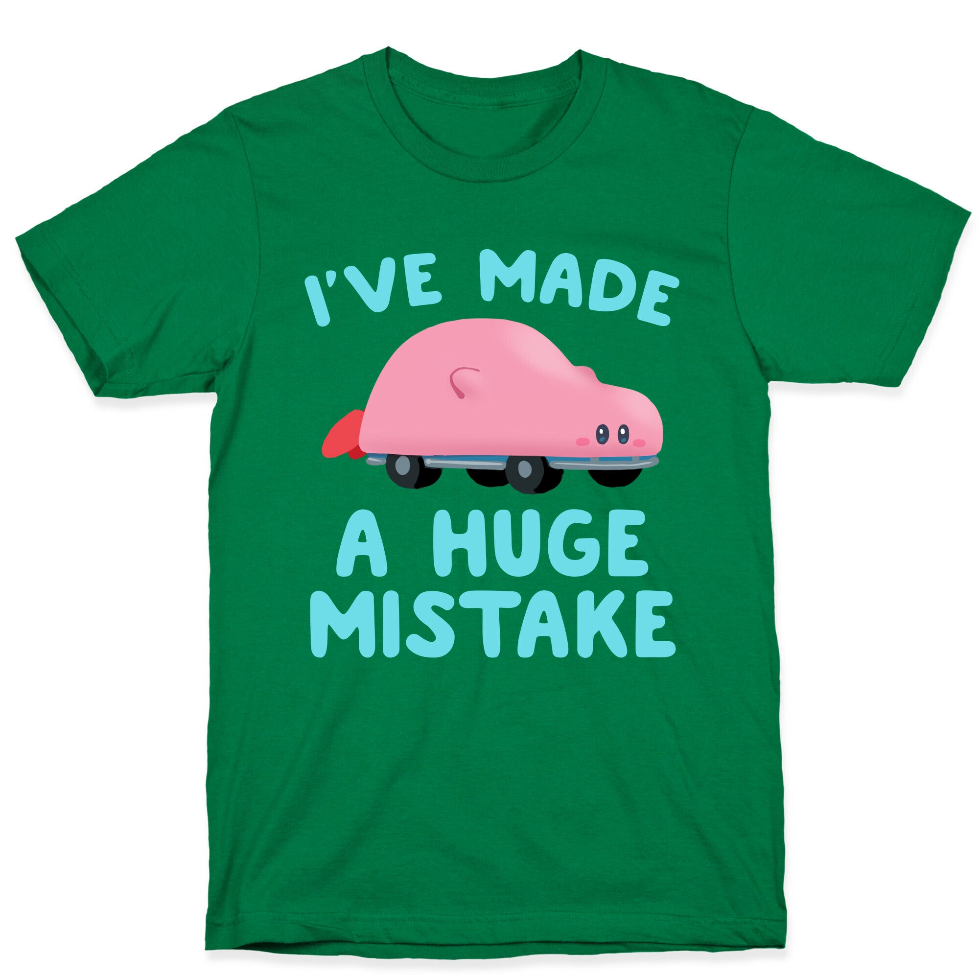 I've made a Huge Mistake (Kirby Parody) T-Shirt